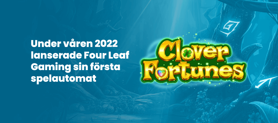 Clover Fortunes var Four Leaf Gamings första spel